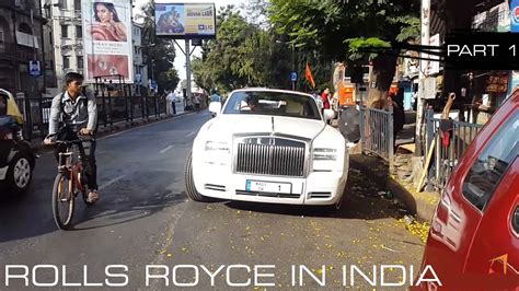 rolls royce  india mumbai part  youtube