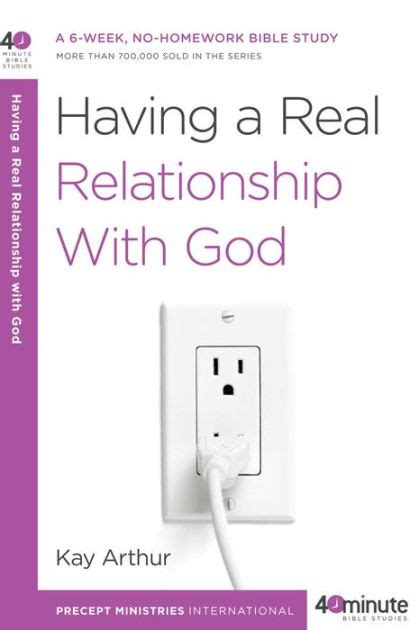 having a real relationship with god by kay arthur paperback barnes
