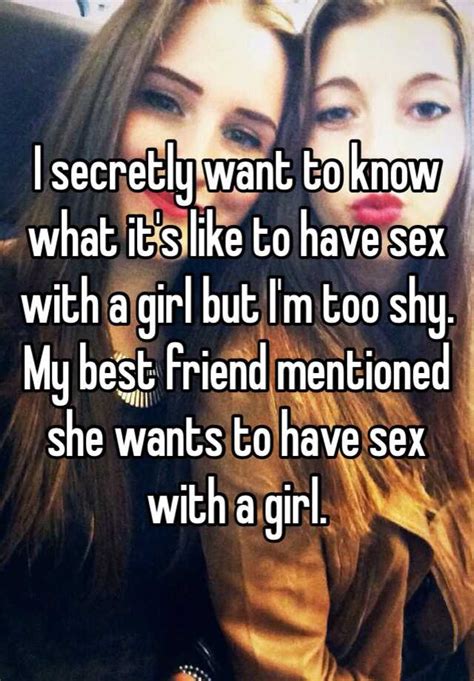 I Secretly Want To Know What It S Like To Have Sex With A Girl But I M
