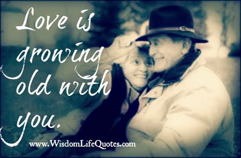growing old love quotes