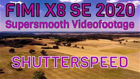 fimi  se  shutterspeed supersmooth video settings youtube