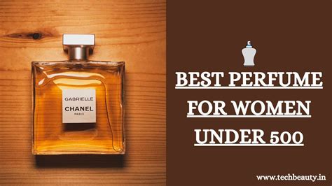 10 best perfumes for women under 500 in india aug 2023 techbeauty