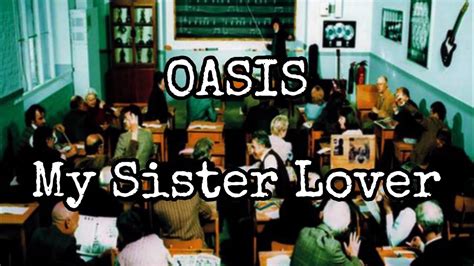 Oasis My Sister Lover Lyric Video Youtube