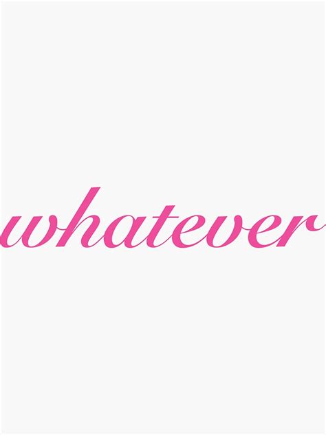 Whatever Girl Sticker By Haventgotaclu Redbubble