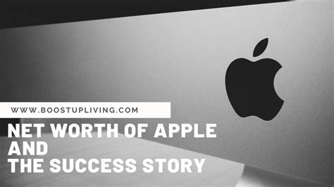net worth  apple company  success story  apple boostupliving