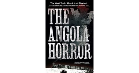 angola horror   train wreck  shocked  nation  transformed american