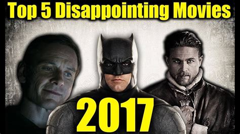 Top 5 Most Disappointing Movies Of 2017 Youtube