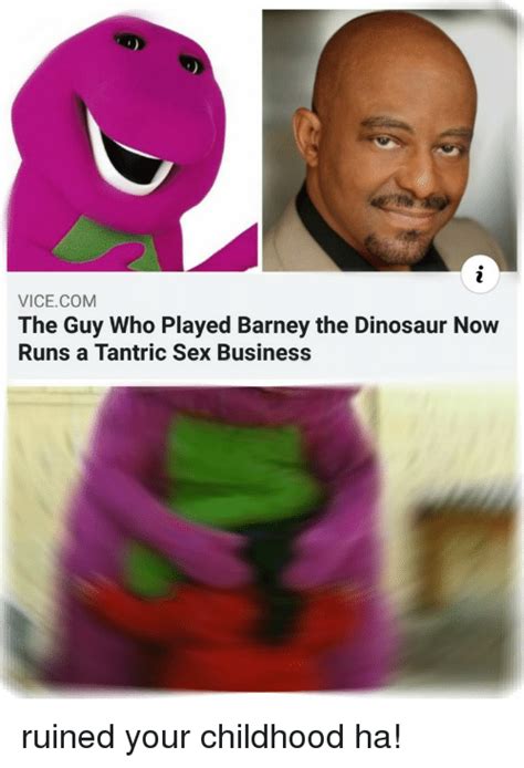 Vicecom The Guy Who Played Barney The Dinosaur Now Runs A Tantric Sex