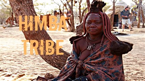 explore the namibian himba tribe in namibia africa youtube