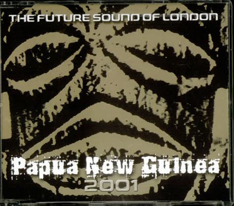 The Future Sound Of London Papua New Guinea 2001 Uk Cd Single Cd5 5