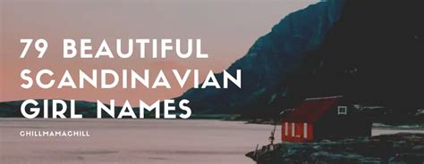 79 Beautiful Scandinavian Girl Names Chill Mama Chill