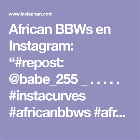african bbws en instagram “ repost babe 255 instacurves