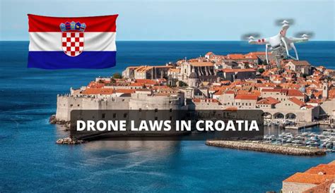 drone laws  croatia   regulations  rules