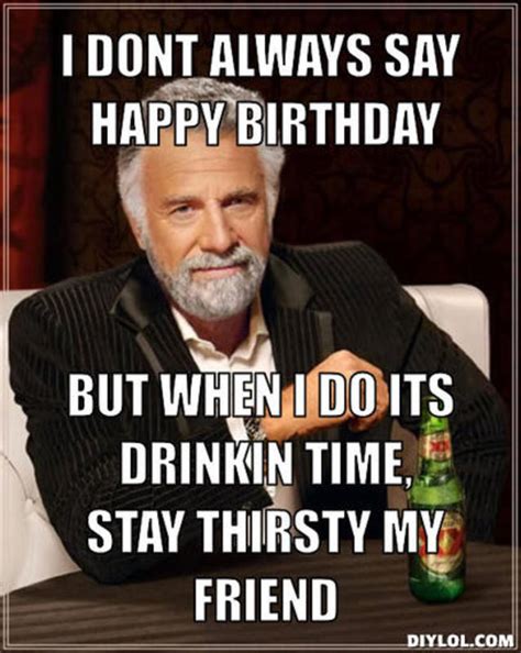 Stay Thirsty My Friends Memes Image Memes At