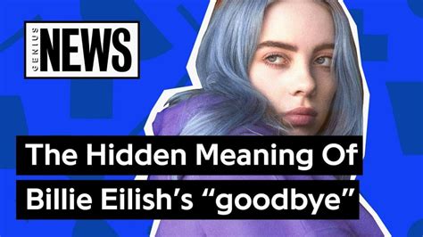 hidden meaning  billie eilishs goodbye genius news hourhiphop