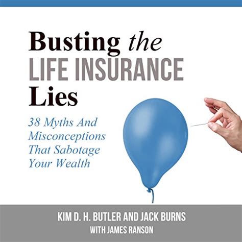 busting the life insurance lies 38 myths and misconceptions that