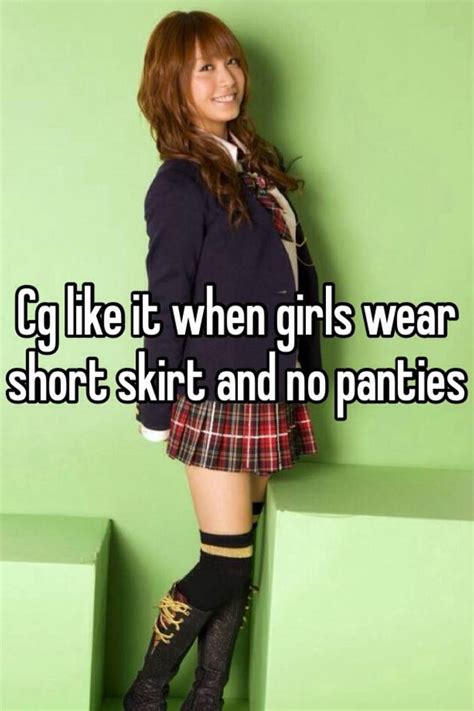 Cg Like It When Girls Wear Short Skirt And No Panties