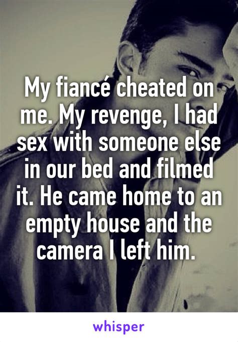My Fiancé Cheated On Me My Revenge I Had Sex With Someone Else In Our