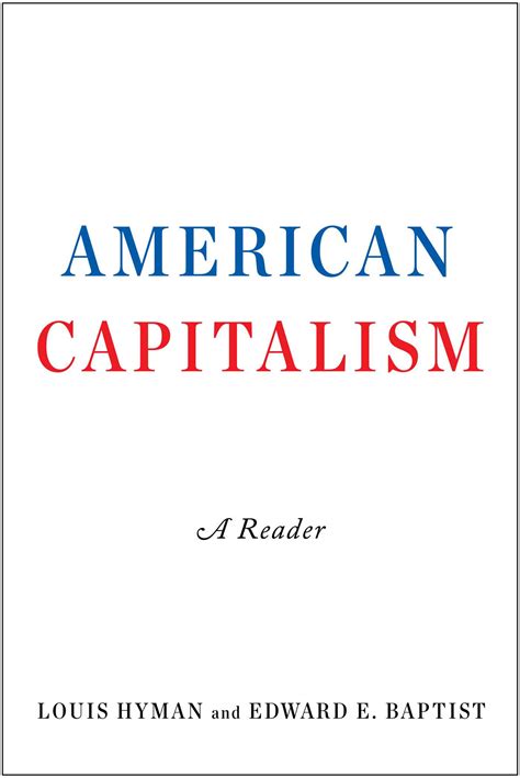 american capitalism   louis hyman edward  baptist official publisher page simon
