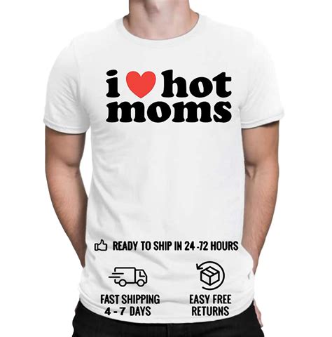 I Love Hot Moms Ts T Shirt Design 1 Clothing