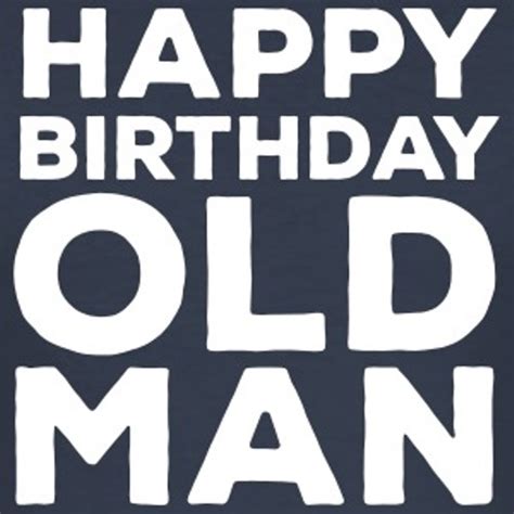 Happy Birthday Funny Pictures For Old Man
