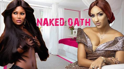 naked oath 2 nigerian movies latest nigerian latest