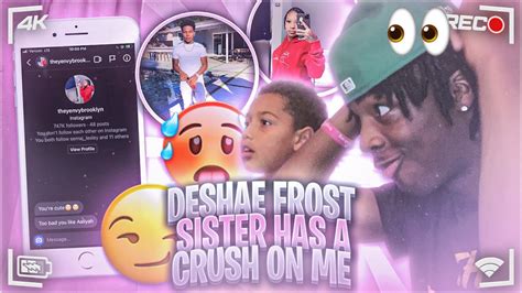 Deshae Frost Sister Brooklyn Has A Crush On Me ️😳👀 She Has A Bf Btw