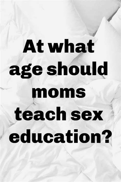 At What Age Should Moms Teach Sex Education Ages And Stages