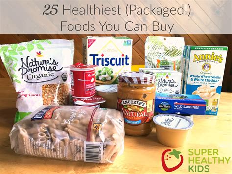 healthiest packaged foods   buy super healthy kids
