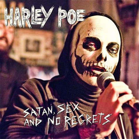 Satan Sex And No Regrets Harley Poe Songs Reviews