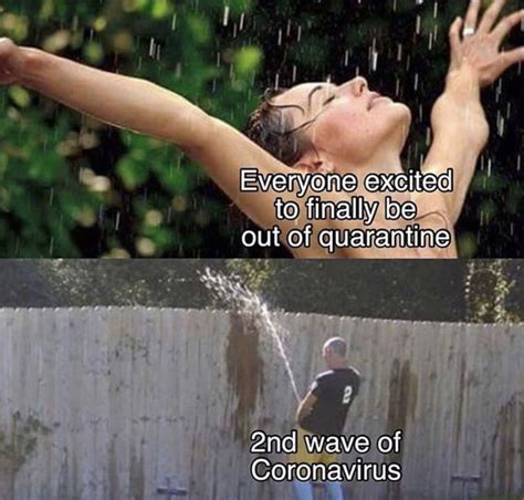 everyone excited to finally be out of quarantine 2nd wave of
