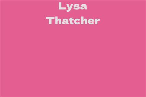 Lysa Thatcher Facts Bio Career Net Worth Aidwiki