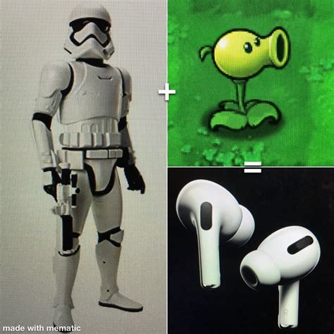 time     airpods  immediately thought storm trooper pea shooter share