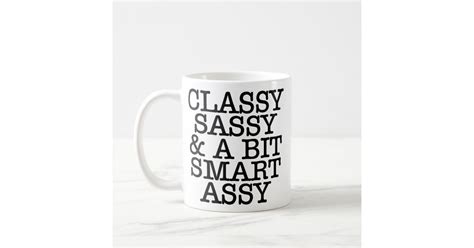 classy sassy and a bit smart assy funny quotes mug zazzle