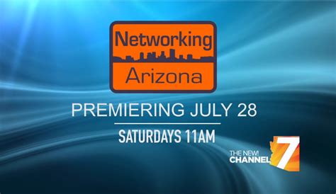 networking arizona tv show airing saturday july      channel  aztv