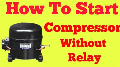 compressor direct start  relay youtube