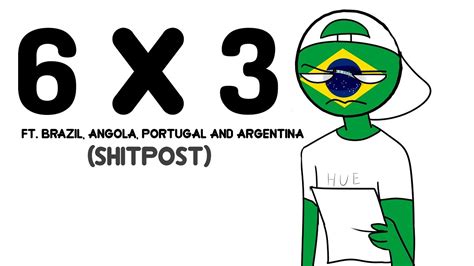 6 X 3 Countryhumans Ft Brazil Portugal Angola And
