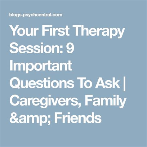 Your First Therapy Session 9 Important Questions To Ask Therapy