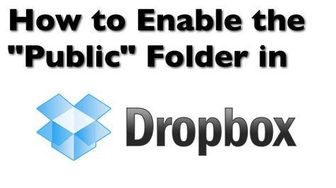 dropbox hints   enable  public folder  dropbox youtube