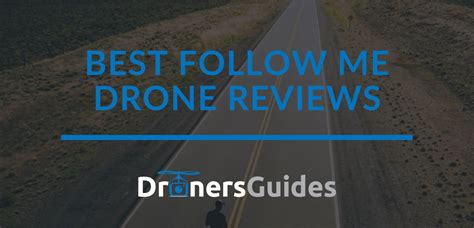 follow  drone reviews