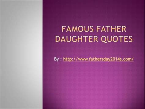 famous father daughter quotes quotesgram