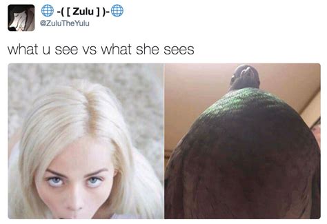 What U See Vs What She Sees What You See Vs What She