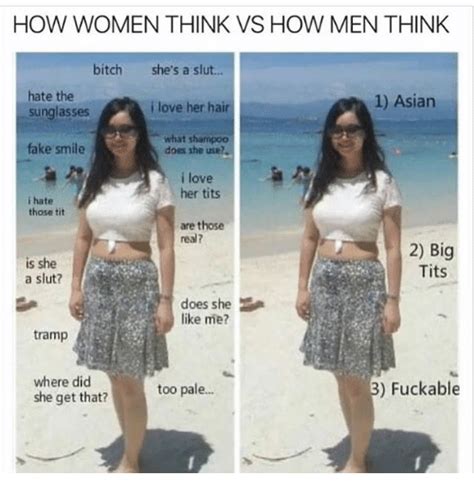 How Womenthink Vs How Men Think Bitch She S A Slut Hate
