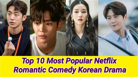 Top 10 Most Popular Netflix Romantic Comedy Korean Drama Youtube