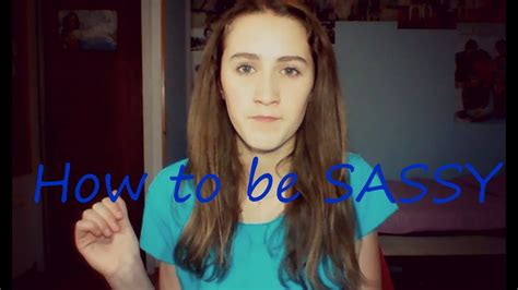 Guide On How To Be Sassy Youtube