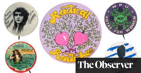Right On The Button Badges In Pictures Life And Style The Guardian