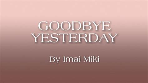 Goodbye Yesterday [lyrics] Imai Miki Cover By Anjell Youtube