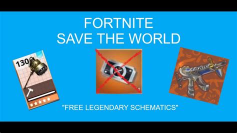 legendary event schematics    weapon voucher  fortnite save  world