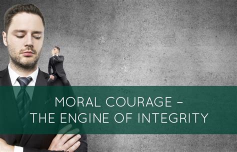 moral courage  engine  integrity proctor gallagher