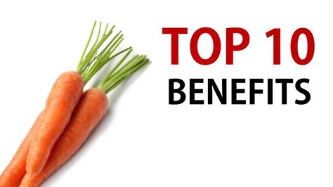 Top 10 Benefits Of Carrots Health Tips Health Benefits
